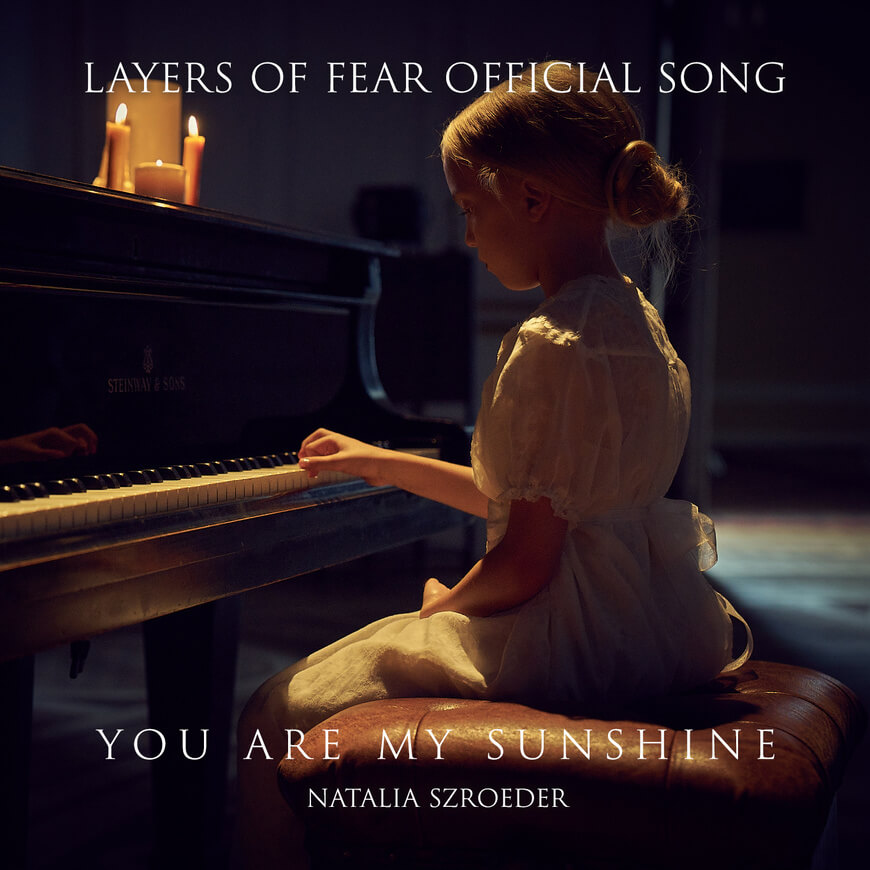 Layers of Fear Official Song - You Are My Sunshine - Natalia Shroeder